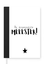 Notitieboek - Schrijfboek - Quotes - Meester - De allerleukste meester - Spreuken - Notitieboekje klein - A5 formaat - Schrijfblok