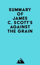 Summary of James C. Scott's Against the Grain