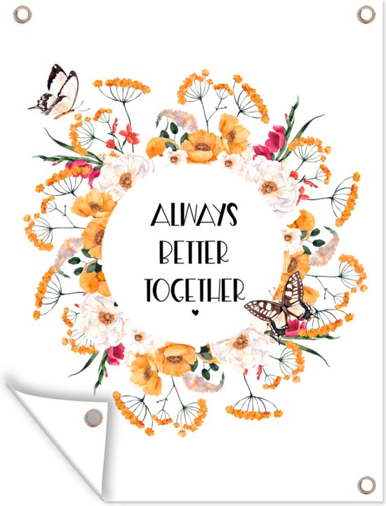 Tuin decoratie Spreuken Always better together Quotes 30x40 cm