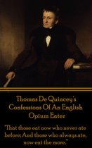 Confessions Of An English Opium Eater, By Thomas De Quincey