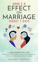 ADHD 2.0 for Adults - ADHD 2.0 Effect on Marriage: Target 7 Days Turn Anger into Love Overcome Anxiety in Relationship Couple Conflicts Insecurity in Love Improve Communication Skills Empath & Psychic Abilities.