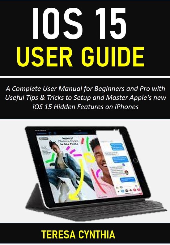 Ios 15 user guide (ebook), TERESA CYNTHIA | 1230005667642 | Boeken ...