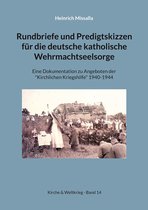 Kirche & Weltkrieg 14 - Rundbriefe und Predigtskizzen für die deutsche katholische Wehrmachtseelsorge