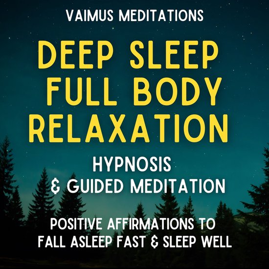Deep Sleep Full Body Relaxation Hypnosis & Guided Meditation, Vaimus ...
