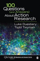 SAGE 100 Questions and Answers - 100 Questions (and Answers) About Action Research