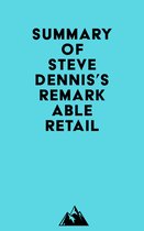 Summary of Steve Dennis's Remarkable Retail