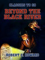 Classics To Go - Beyond the Black River