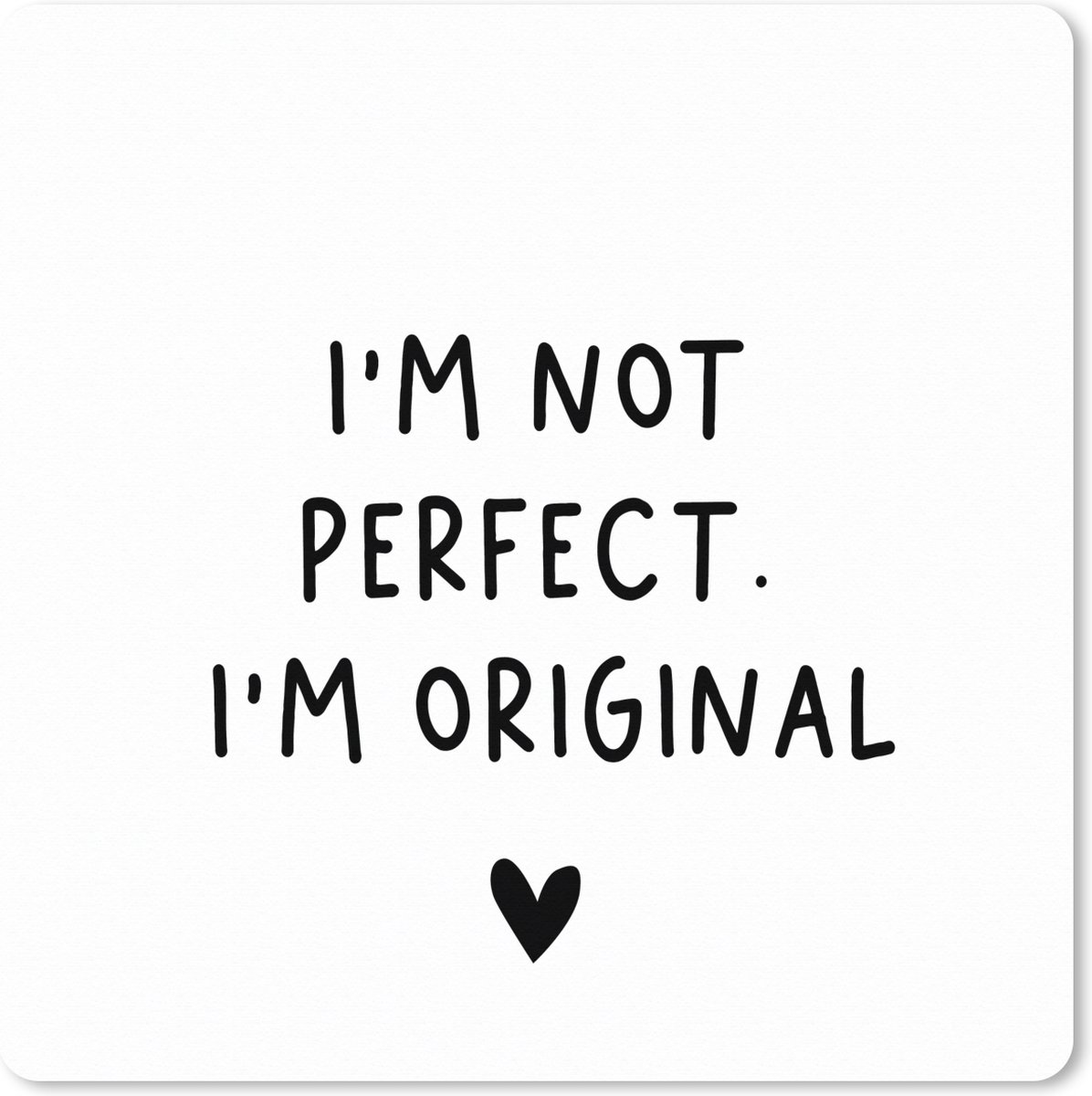 Muismat XXL 80x80 cm - Bureau onderlegger - Bureau mat Engelse quote "I'm not perfect. I'm original" tegen een witte achtergrond - Bureaumat - Gaming mousepad xl - Bureaulegger groot - Computer deskmat