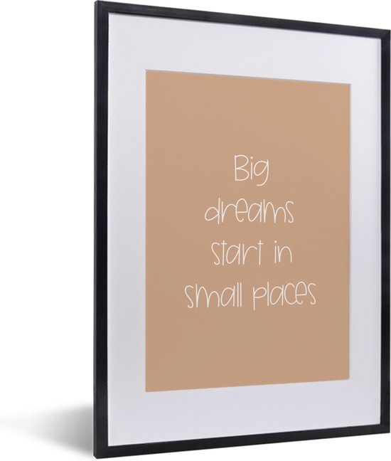 Cadre photo avec affiche - Proverbes - Citations - Les grands rêves commencent dans les petits endroits - Rêves - Rêve - 30x40 cm - Cadre pour affiche