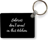 Sleutelhanger - Quotes - Calories don't count in this kitchen - Eten - Spreuken - Uitdeelcadeautjes - Plastic