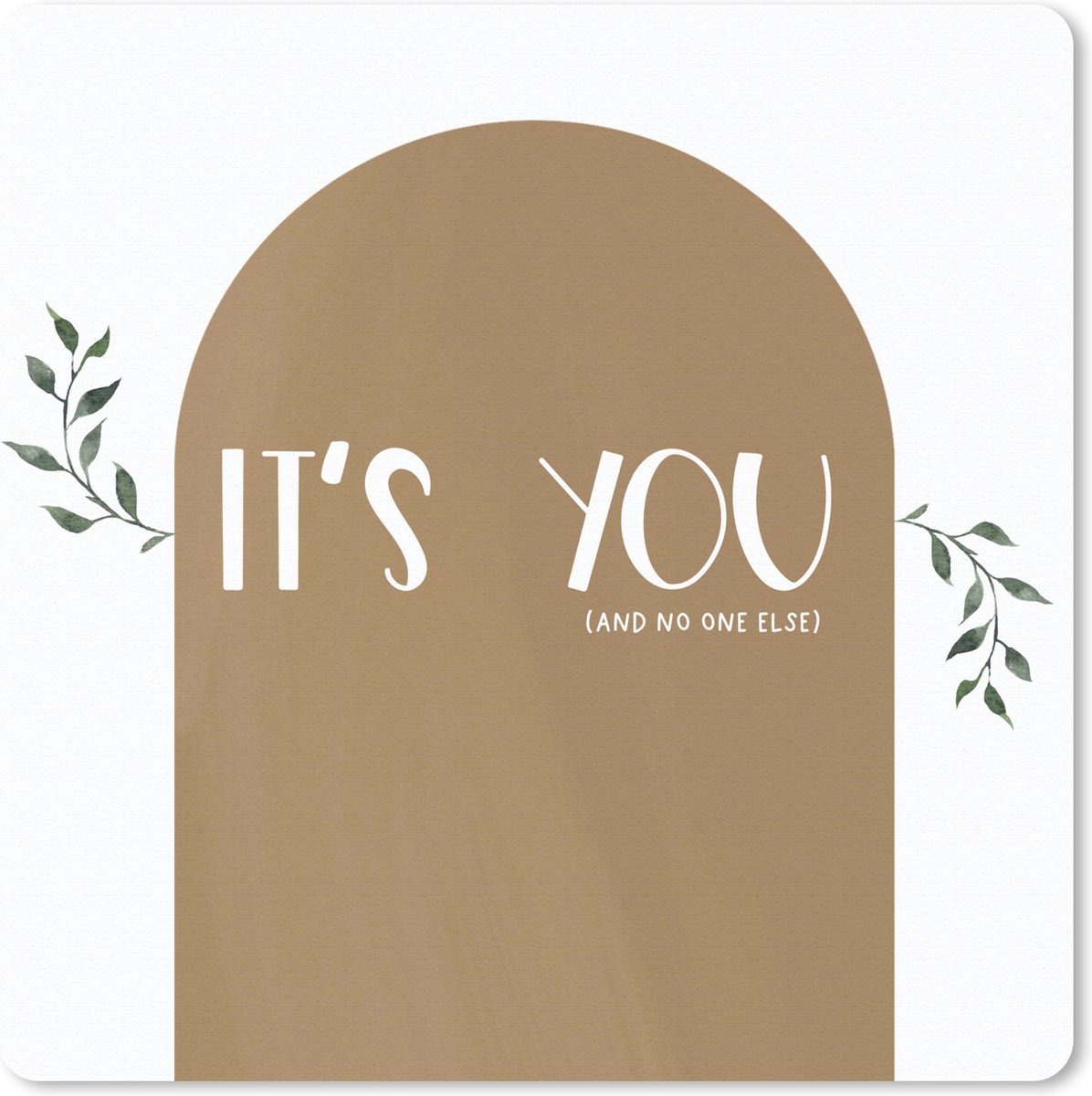 Muismat 20x20 cm - Mousepad Spreuken - It's you and no one else - Quotes - Muismatten