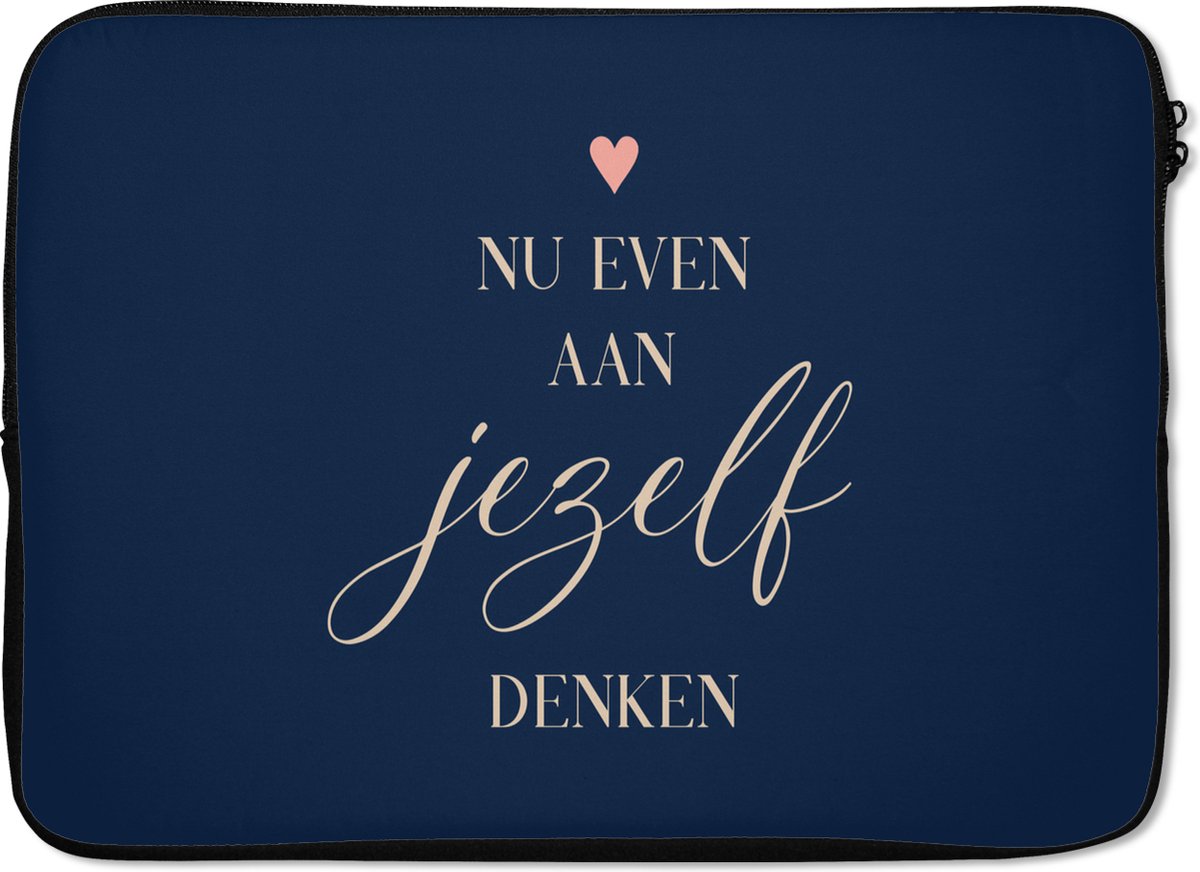 Laptophoes 13 inch - Beterschap - Quote - Hartje - Denken - Laptop sleeve - Binnenmaat 32x22,5 cm - Zwarte achterkant