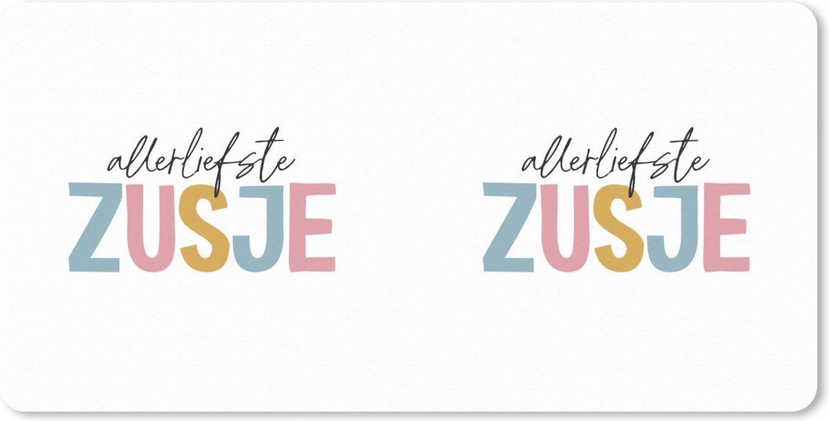 Muismat XXL 120x60 cm - Bureau onderlegger - Bureau mat Allerliefste zusje - Quotes - Zusje - Spreuken - Zussen - Bureaumat - Gaming mousepad xl - Bureaulegger groot - Computer deskmat