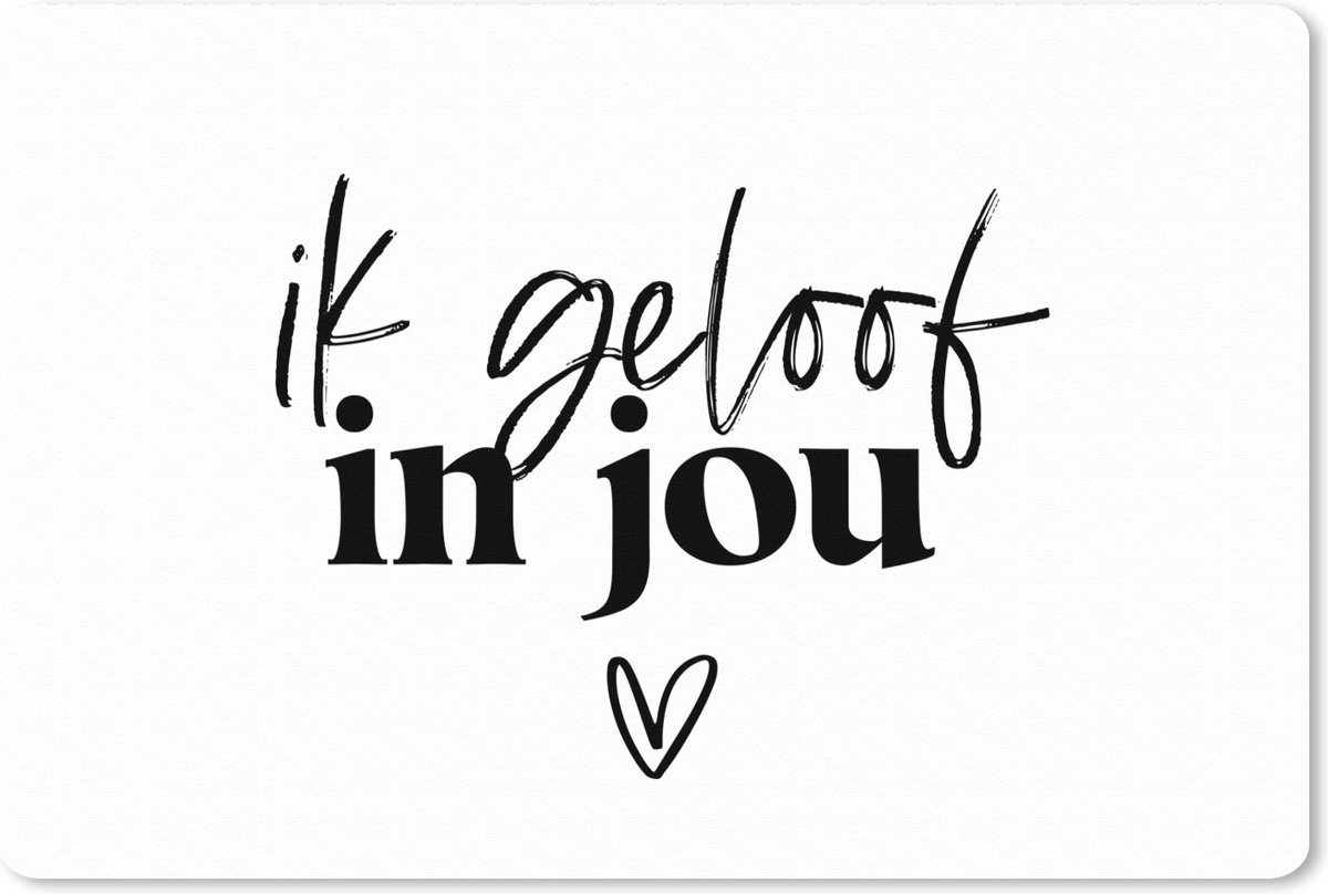 Muismat XXL 120x80 cm - Bureau onderlegger - Bureau mat Quotes - Ik geloof in jou - Partner - Spreuken - Bureaumat - Gaming mousepad xl - Bureaulegger groot - Computer deskmat