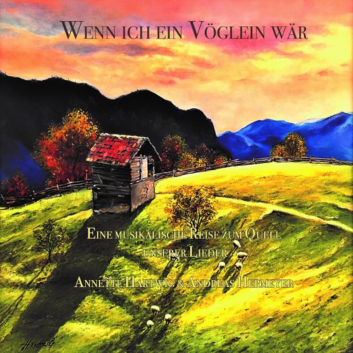 Hartwig, Annette & Andreas Hermeyer - Wenn Ich Ein Vöglein Wär (CD)