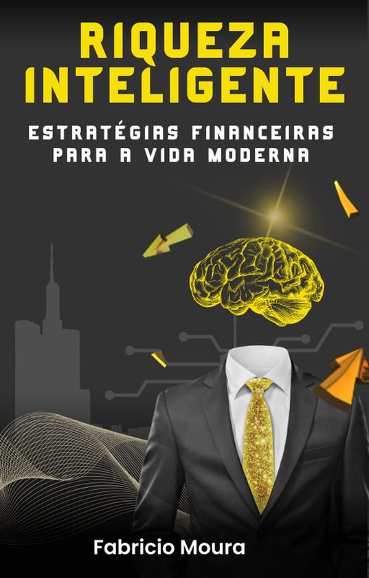 Riqueza Inteligente: Estratégias Financeiras para a Vida Moderna (ebook ...