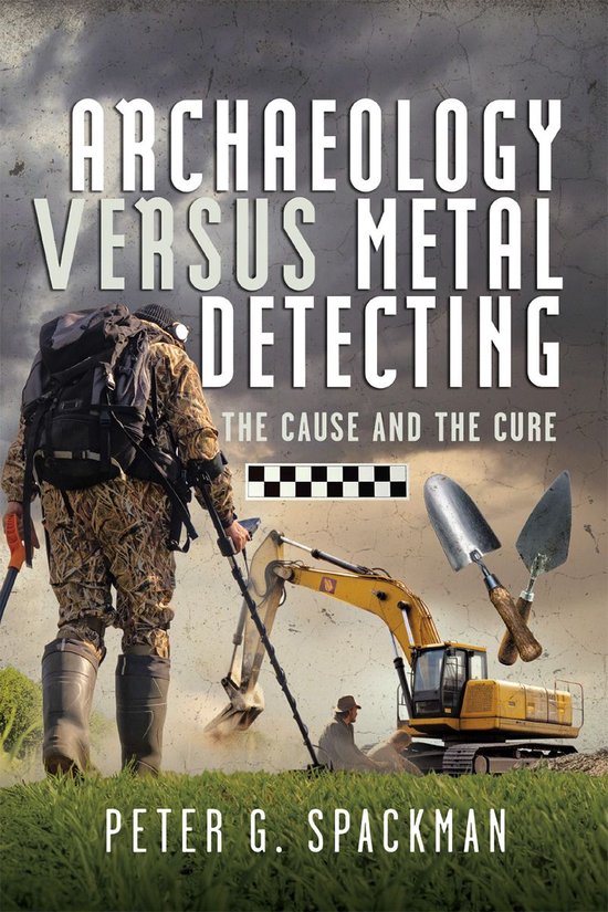 Archaeology Versus Metal Detecting - cover