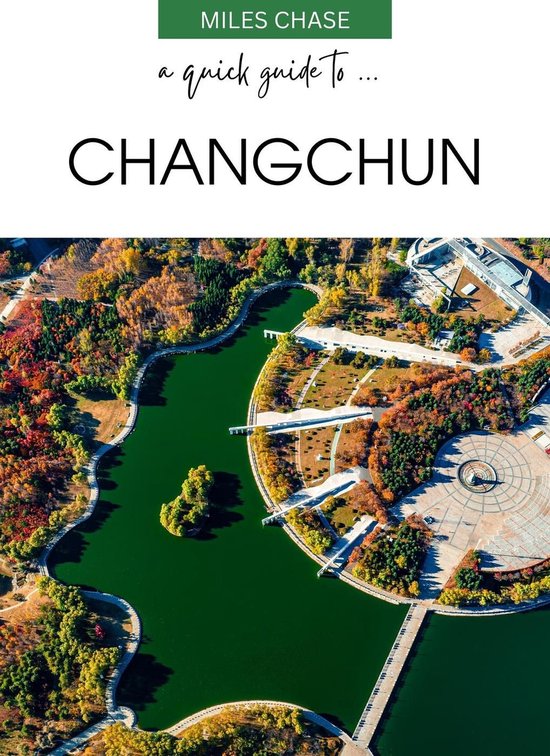 A Quick Guide To ... Changchun