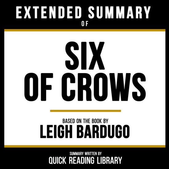 Extended Summary - Six Of Crows