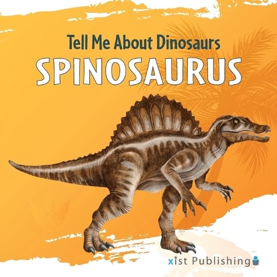 Tell Me about Dinosaurs- Spinosaurus