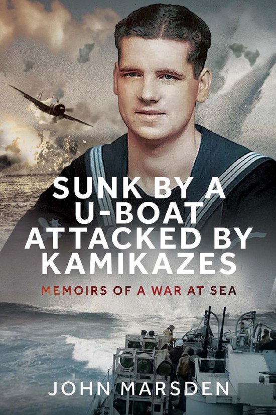 Sunk by a U-boat, Attacked by Kamikazes - cover