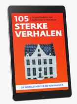 Sterke Verhalen, alle geheimen achter de gevels van de KLM-huisjes - 104 sterke verhalen