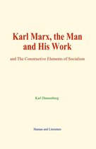 Karl Marx, the Man and His Work