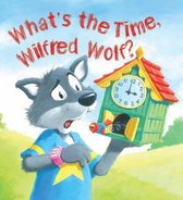 What's the Time, Wilfred Wolf?