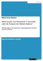 Marie Louise von Österreich: 'Concordia' oder die Fantasie der Einheit Italiens?