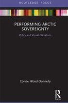 Routledge Research in Polar Regions - Performing Arctic Sovereignty