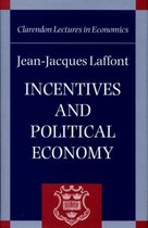 Clarendon Lectures in Economics- Incentives and Political Economy