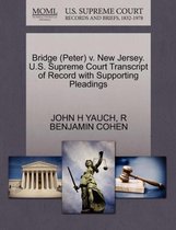 Bridge (Peter) V. New Jersey. U.S. Supreme Court Transcript of Record with Supporting Pleadings