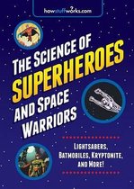 Science Of Superheroes And Space Warriors
