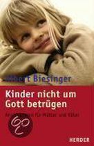 Kinder nicht um Gott betrügen