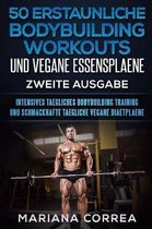 50 Erstaunliche Bodybuilding Workouts Und Vegane Essensplaene Zweite Ausgabe