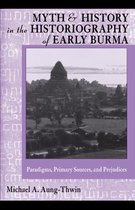 Research in International Studies, Southeast Asia Series- Myth and History in the Historiography of Early Burma