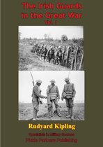 The Irish Guards In The Great War – Vol. I. [Illustrated Edition]