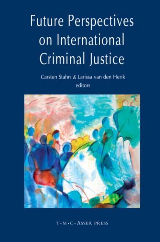 Future Perspectives on International Criminal Justice - cover
