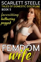 Femdom Wife - Tales of Domestic Discipline 5 - Femdom Wife - Tales of Domestic Discipline (Pegged, Facesitting, Ballbusting)