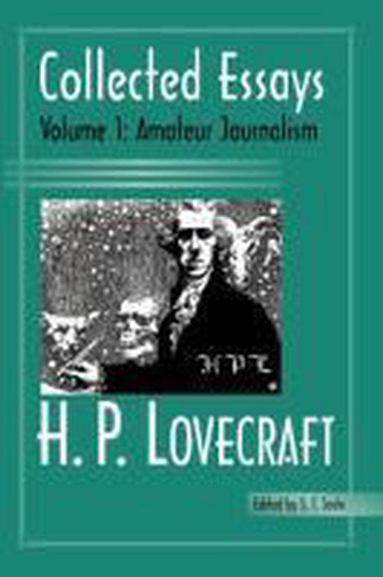 Verzamelde essays, Deel 1: Amateurjournalistiek, door H.P. Lovecraft. Met een portret van Lovecraft en een bewerkte afbeelding.