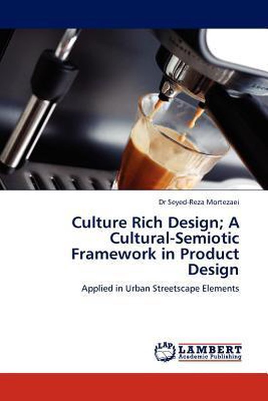 Culture Rich Design; A Cultural-Semiotic Framework in Produc ... - cover