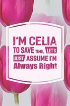 I'm Celia to Save Time, Let's Just Assume I'm Always Right