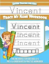 Vincent Letter Tracing for Kids Trace My Name Workbook