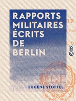 Rapports militaires écrits de Berlin