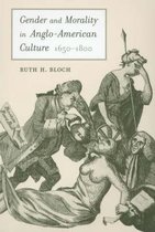 Gender and Morality in Anglo-American Culture, 1650 1800