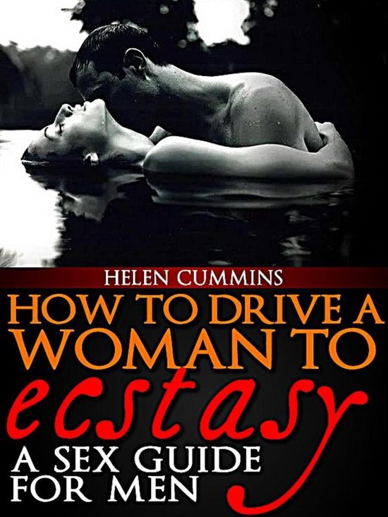 SEX TIPS 2 - How To Drive a Woman To Ecstacy: A Sex Guide Fo ... - cover