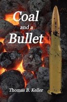 Coal and a Bullet