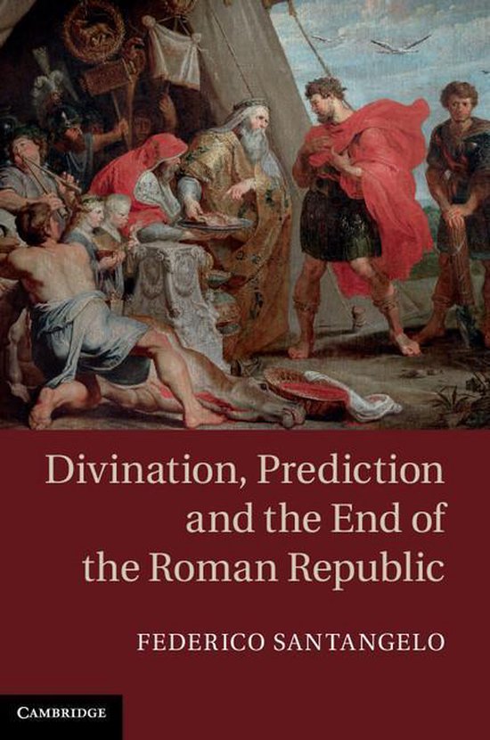 Divination, Prediction and the End of the Roman Republic - cover