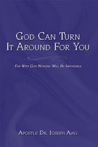 God Can Turn It Around for You