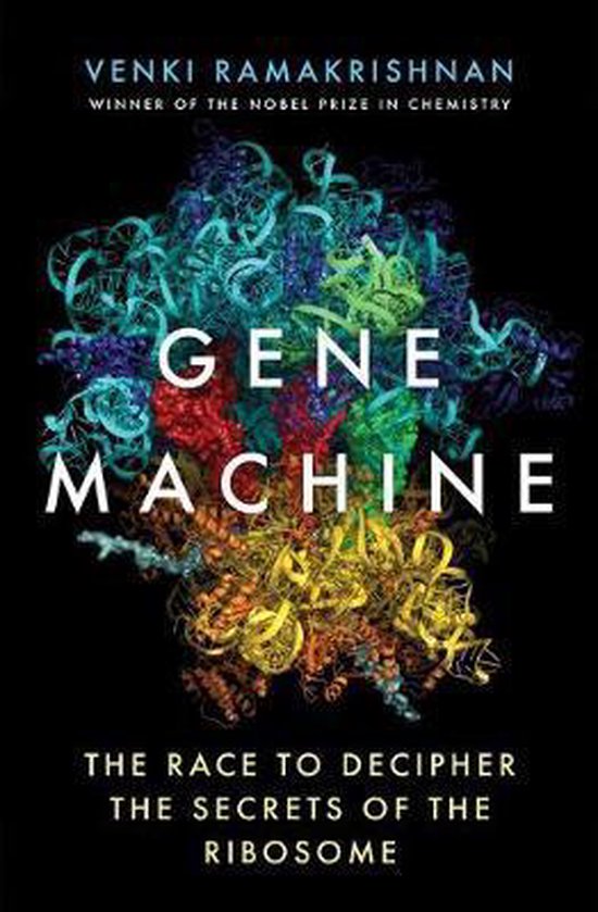 Couverture du livre 'Gene Machine' par Venki Ramakrishnan, montrant une structure moléculaire complexe et colorée sur fond noir.